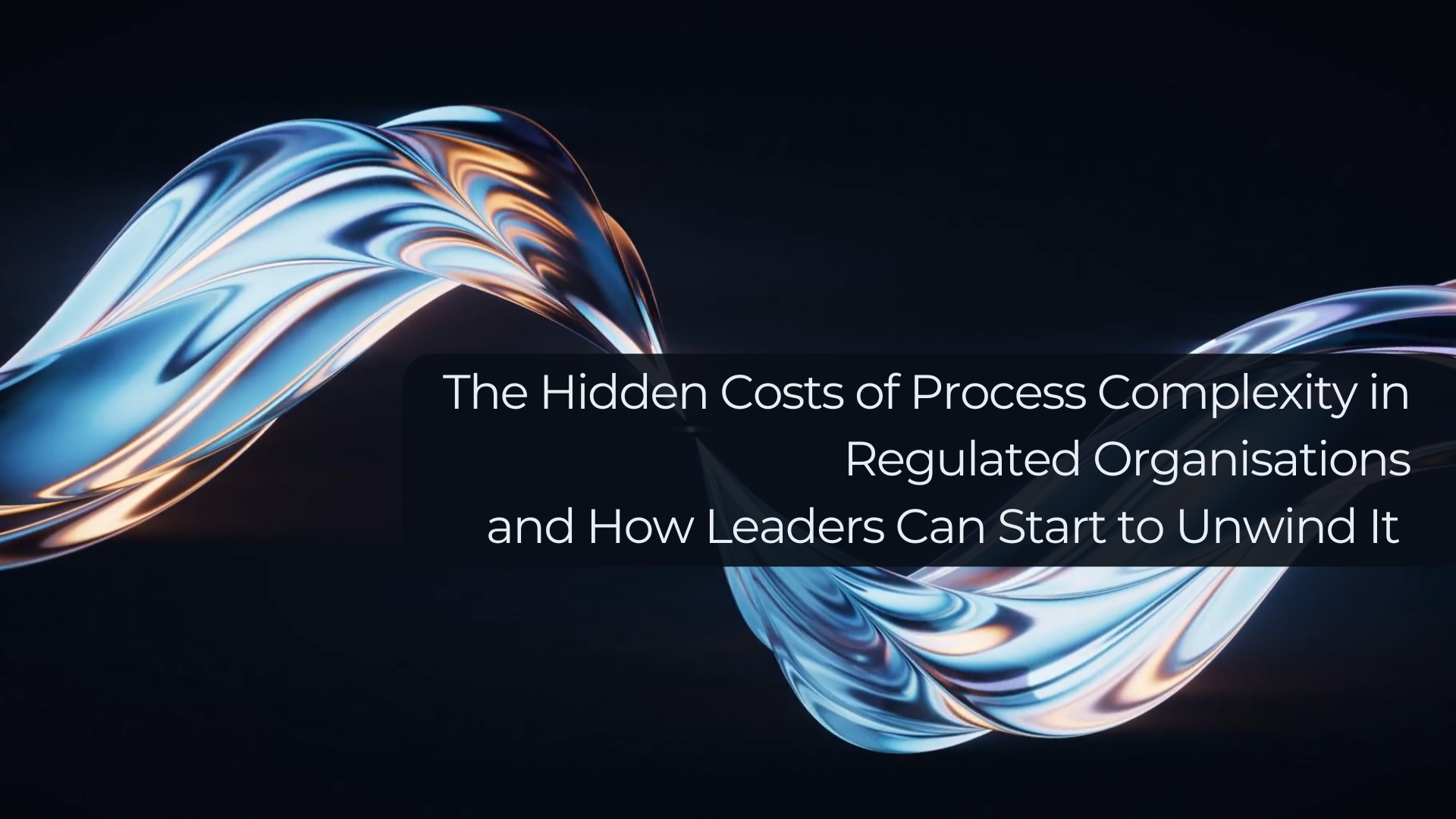 The Hidden Costs of Process Complexity in Regulated Organisations